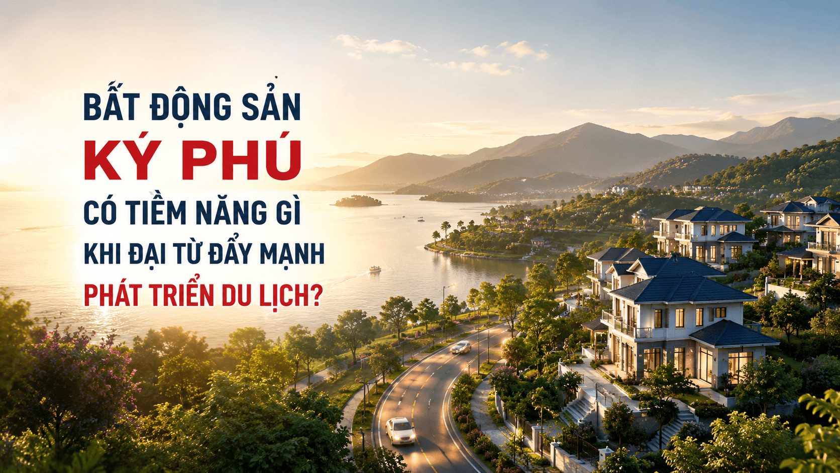 Bất động sản Ký Phú có tiềm năng gì khi Đại Từ đẩy mạnh phát triển du lịch?