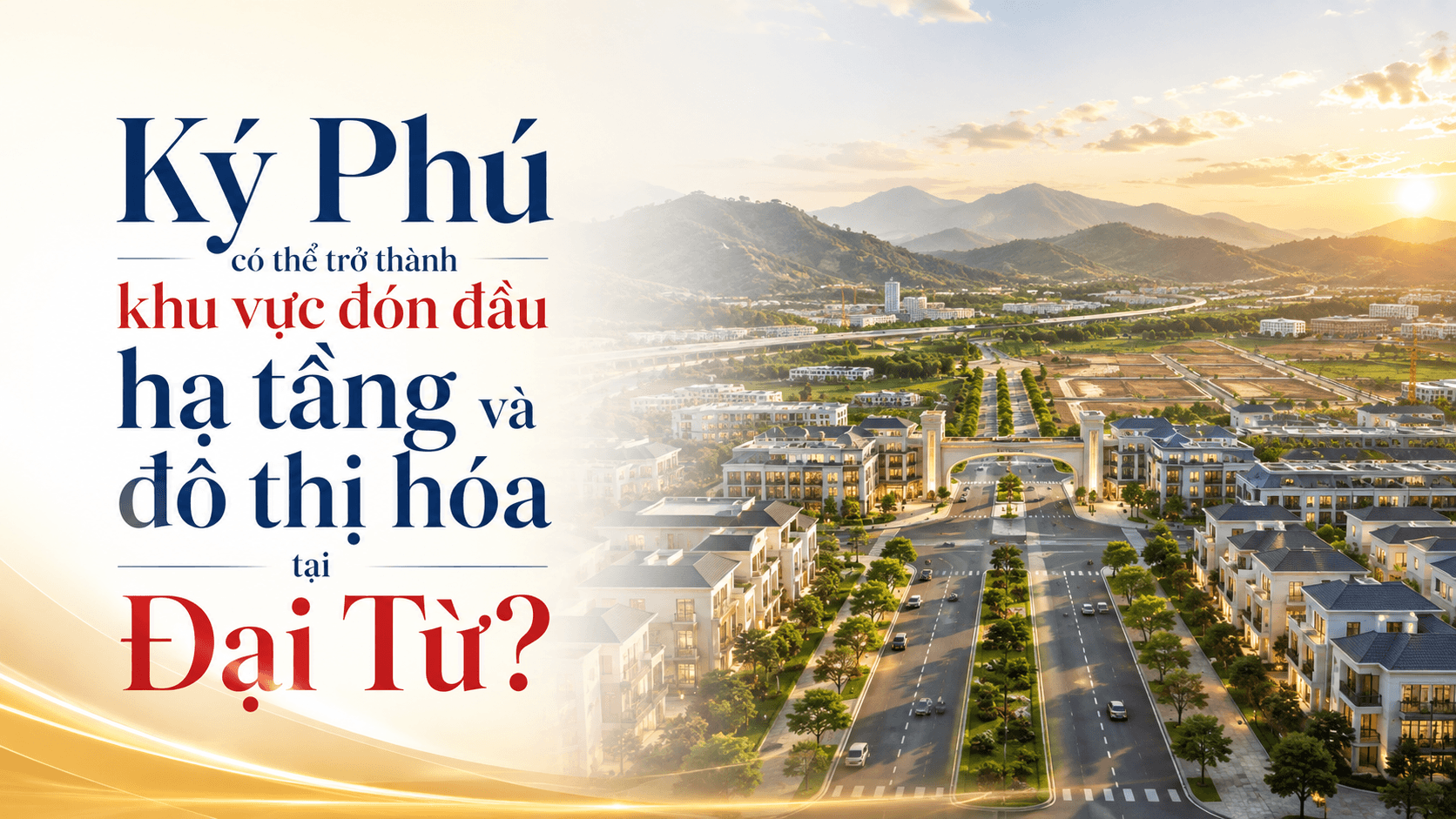 Bất động sản Ký Phú có thể trở thành khu vực đón đầu hạ tầng và đô thị hóa tại Đại Từ?